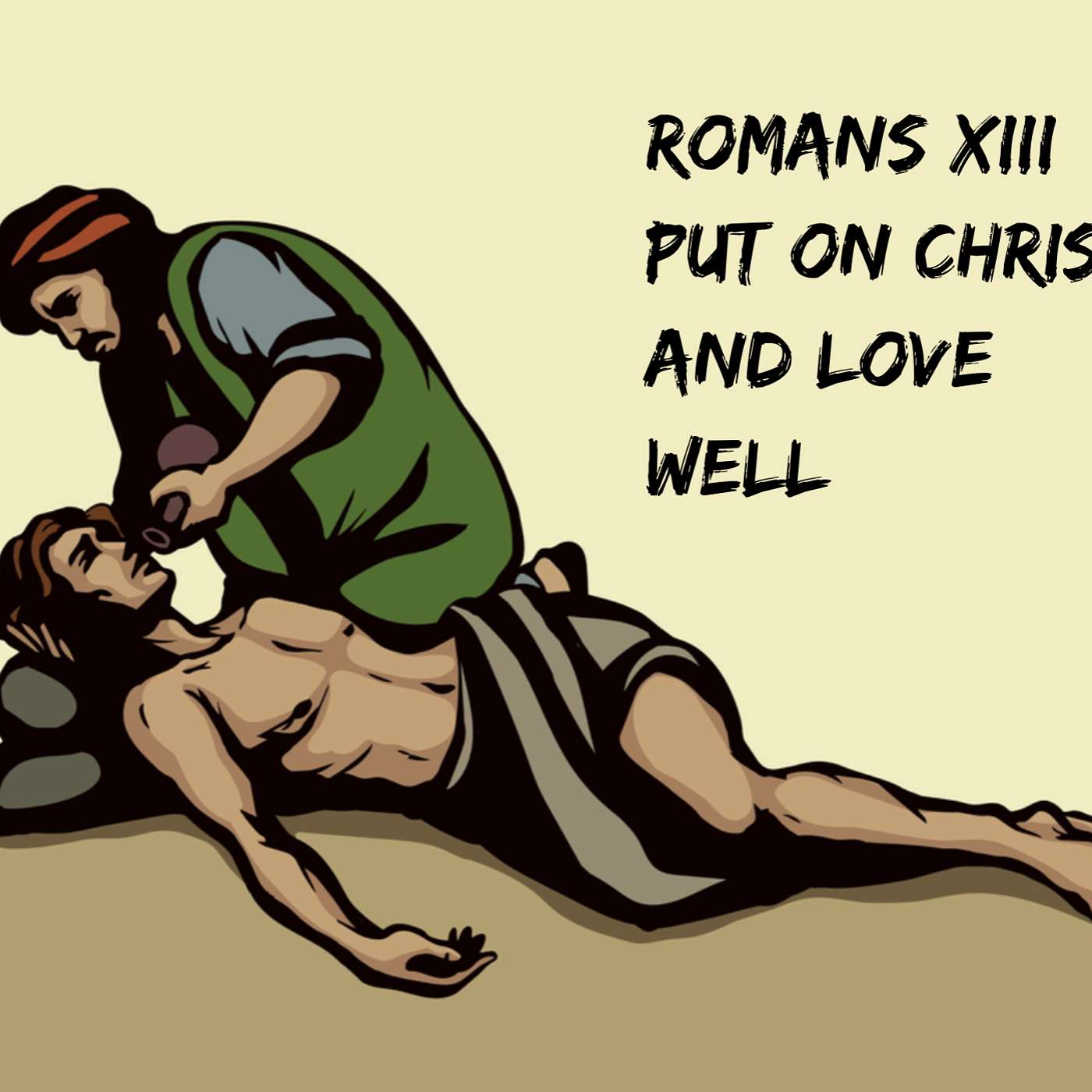 Romans 13:8-14 - Put on Christ and Love Well