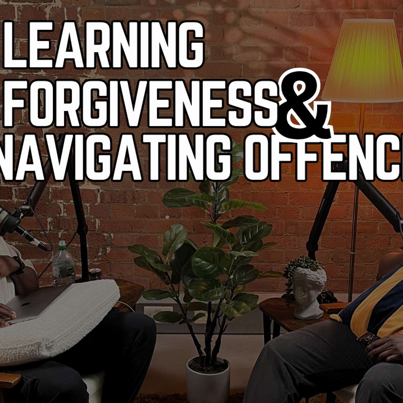 Learning Forgiveness and Navigating Offence. Learning Forgiveness and Navigating Offence.