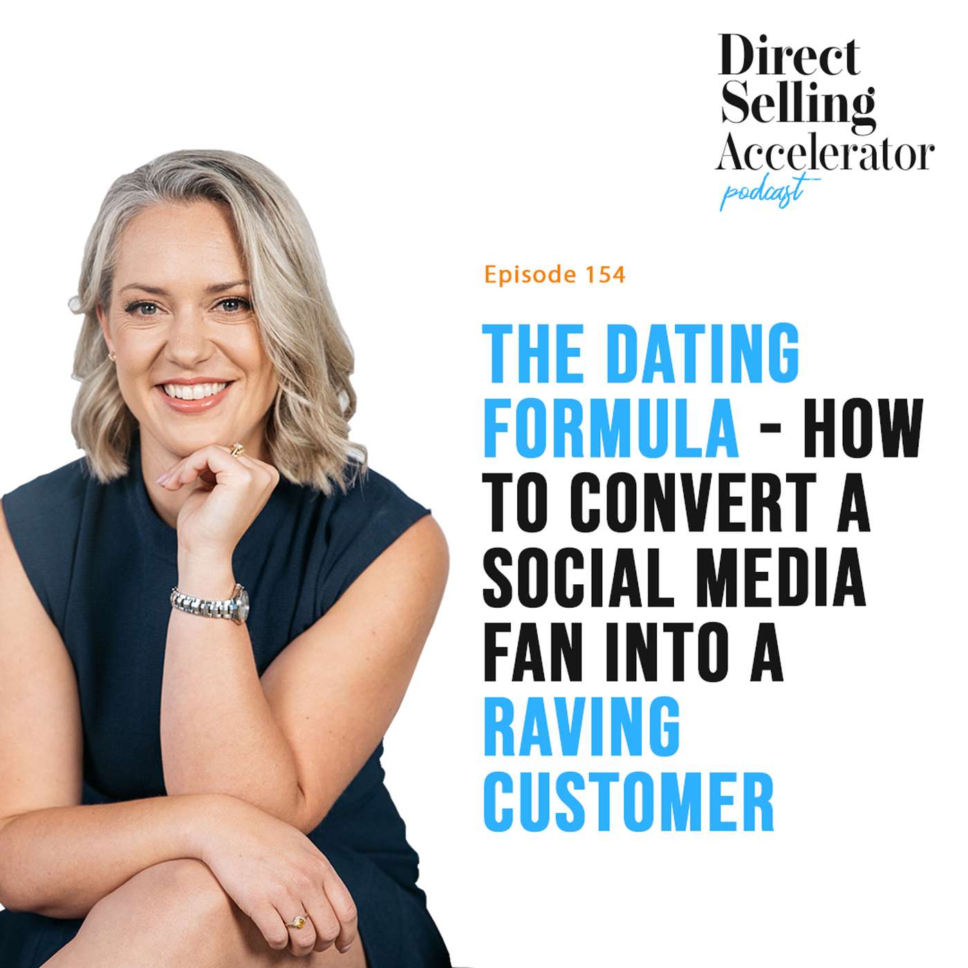 EP 154: The dating formula - How to convert a social media fan into a raving customer episode artwork