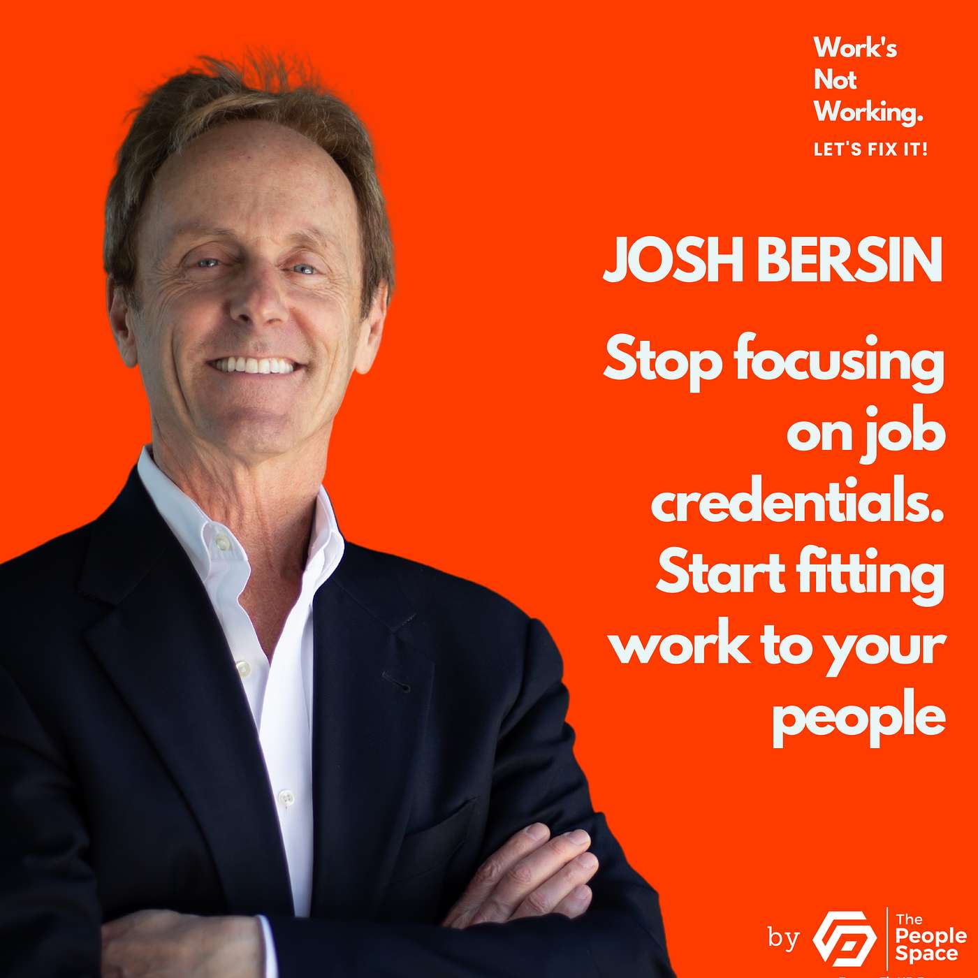 Stop Focusing on Job Credentials. Start Fitting Work to People: Josh Bersin