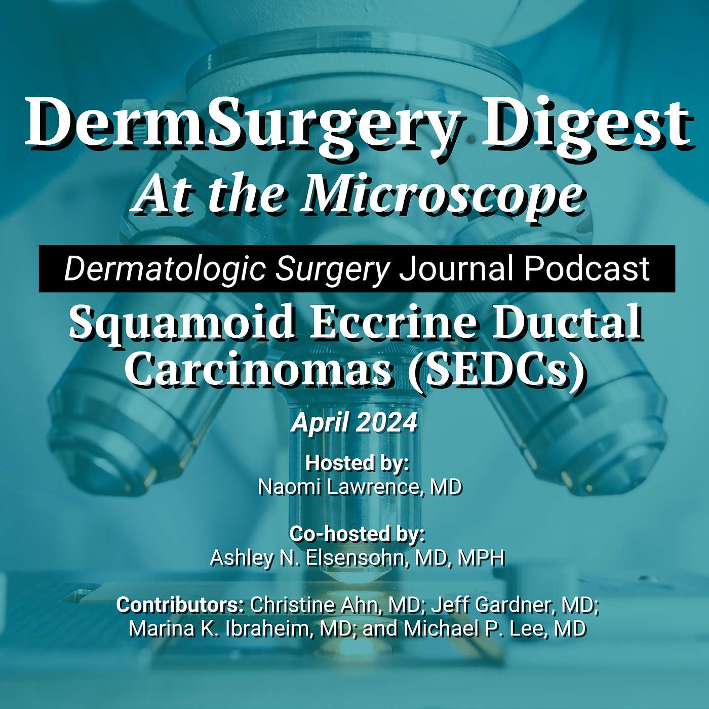 DermSurgery Digest At The Microscope: Squamoid Eccrine Ductal Carcinomas (SEDCs)