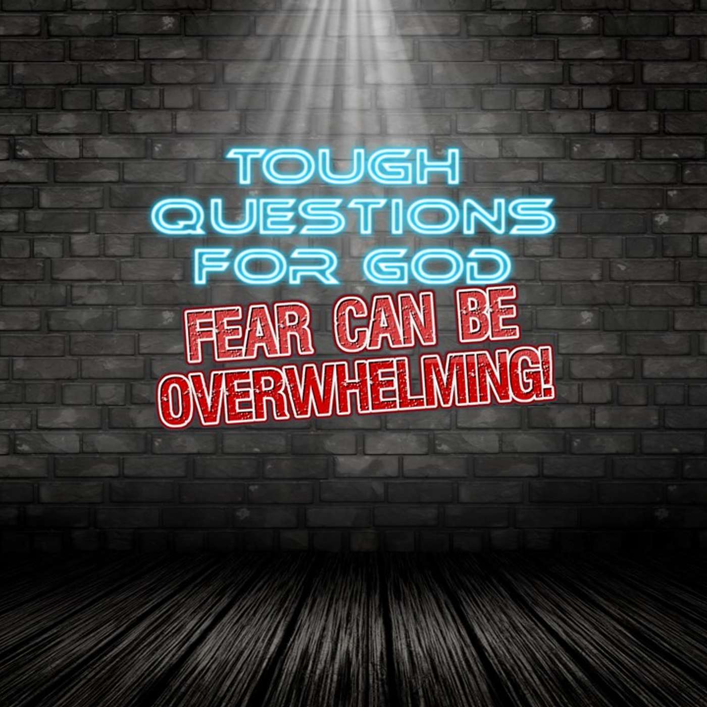 Fear can be overwhelming!