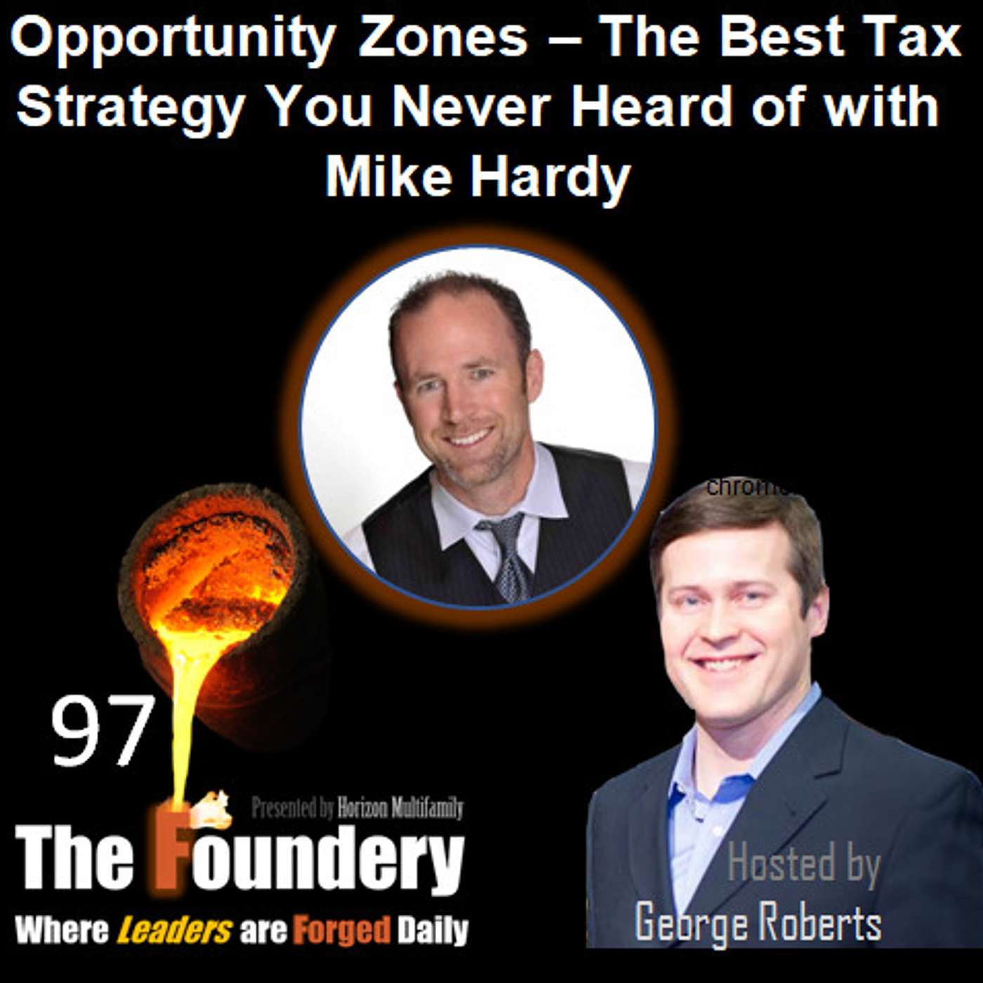 97. Opportunity Zones - The Best Tax Strategy You Never Heard Of with Mike Hardy.