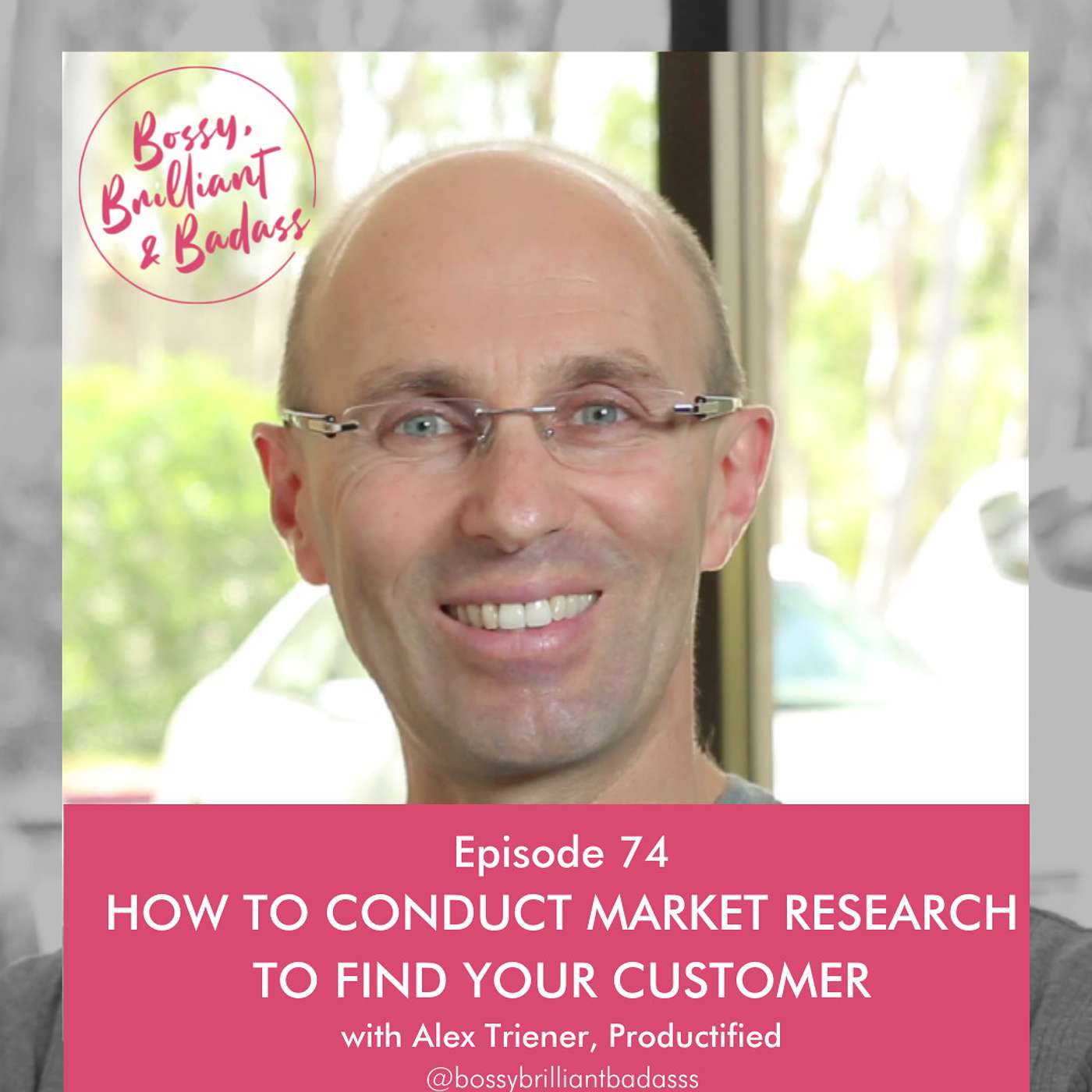 cover of episode How to Conduct Market Research to Find Your Customer (with Alex Triener)