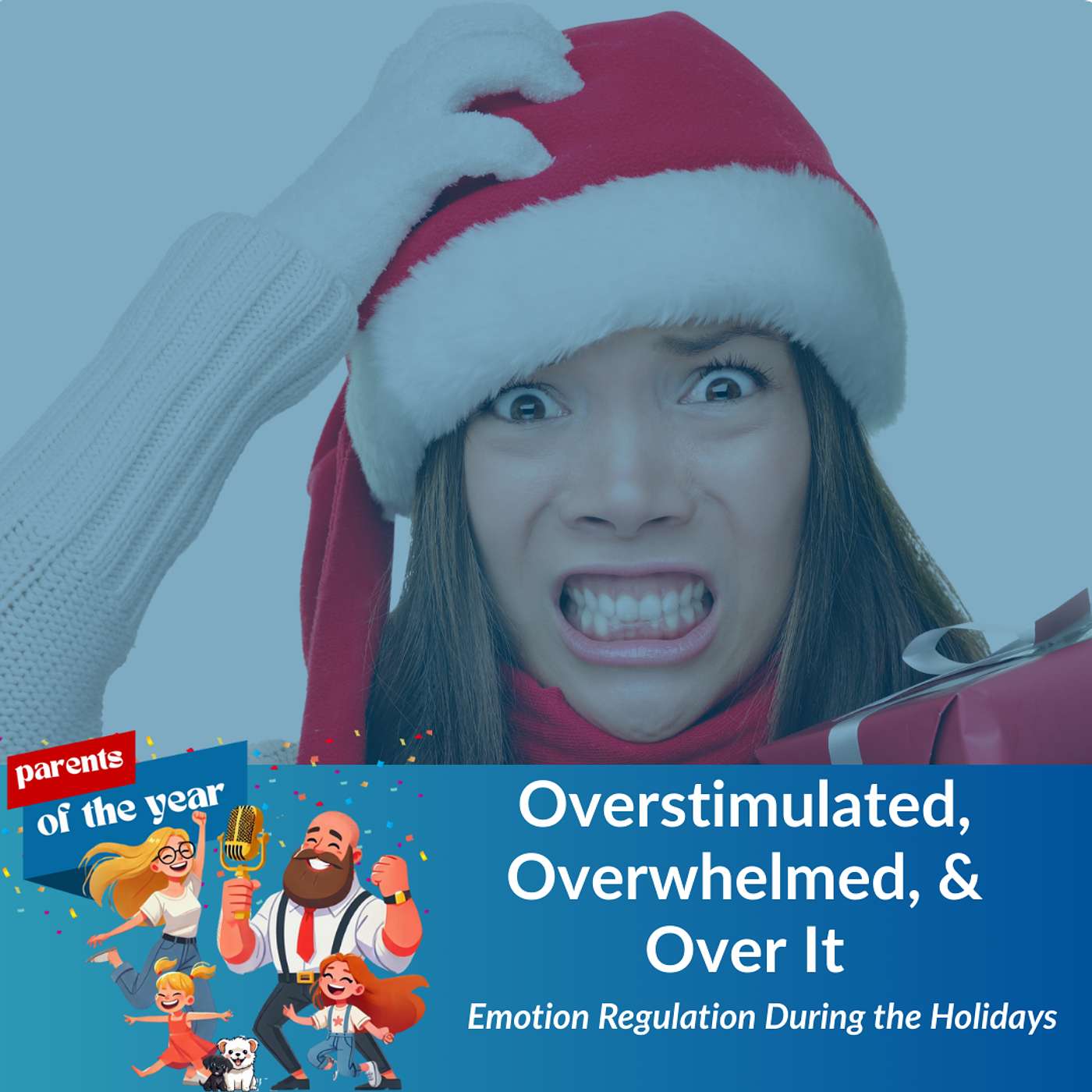 192. Overstimulated, Overwhelmed, and Over It: Emotion Regulation During the Holidays