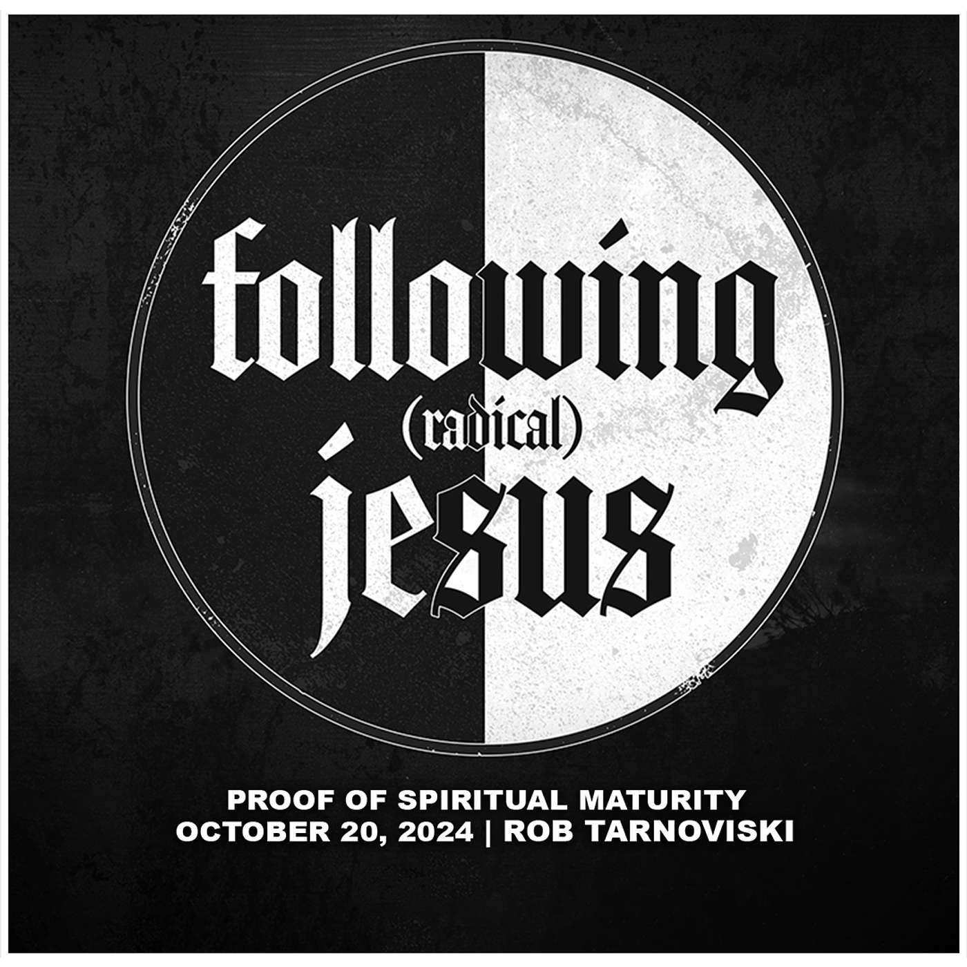 October 20, 2024 - Proof of Spiritual Maturity - Following (Radical) Jesus episode artwork