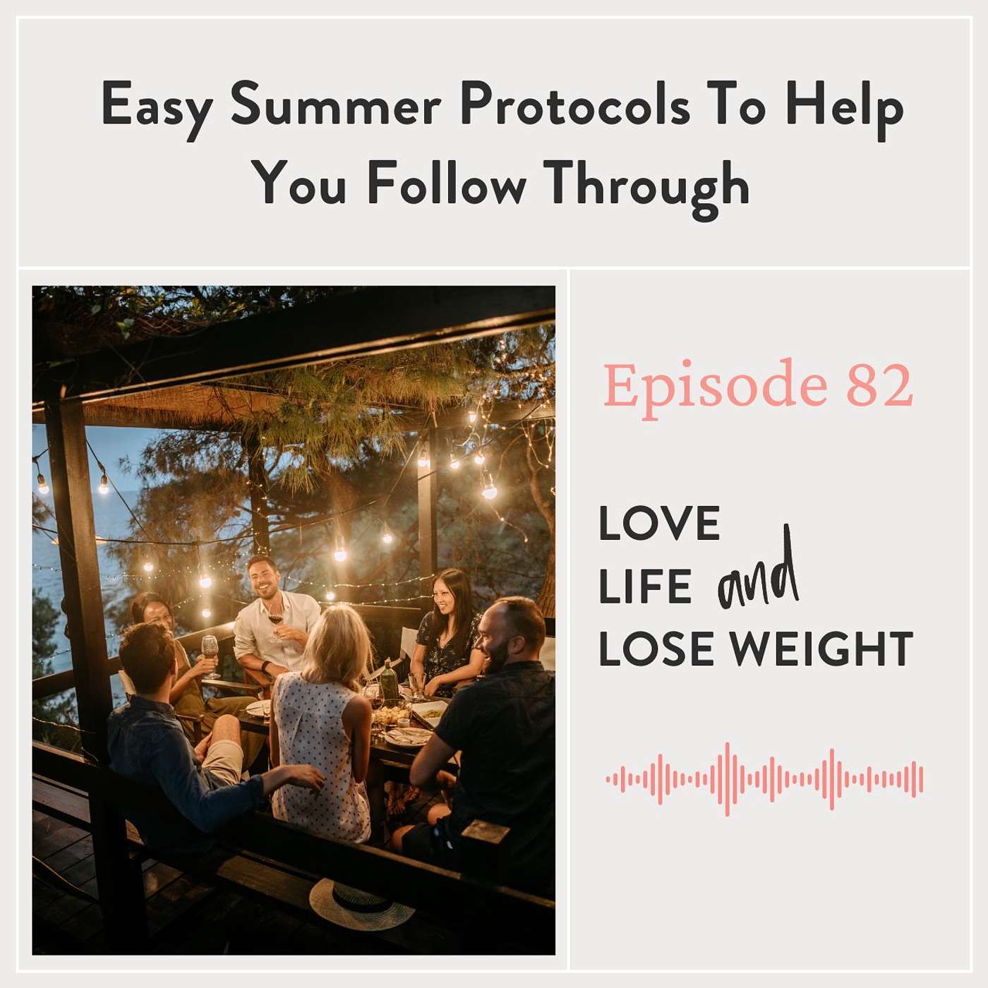 82: Easy Summer Protocols To Help You Follow Through 82: Easy Summer Protocols To Help You Follow Through