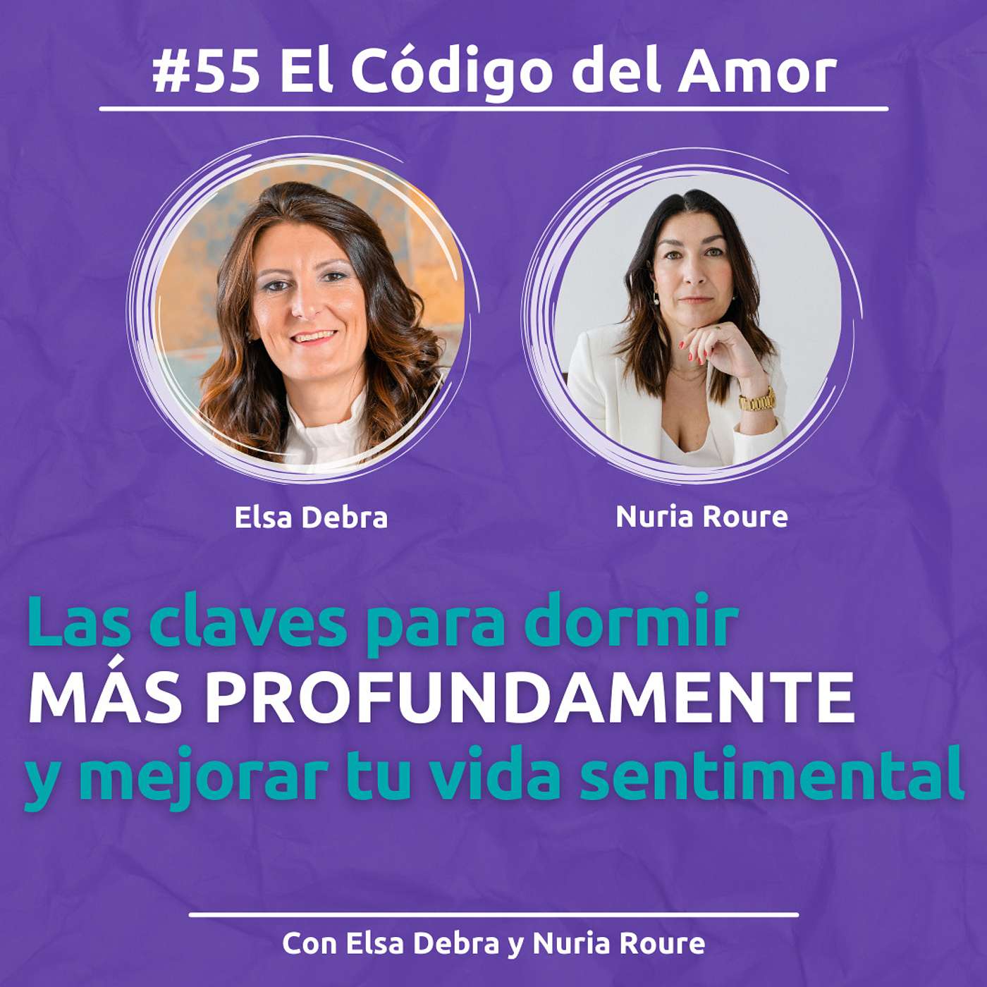 #55 Las claves para dormir más profundamente y mejorar tu vida sentimental - Elsa Debra y Nuria Roure