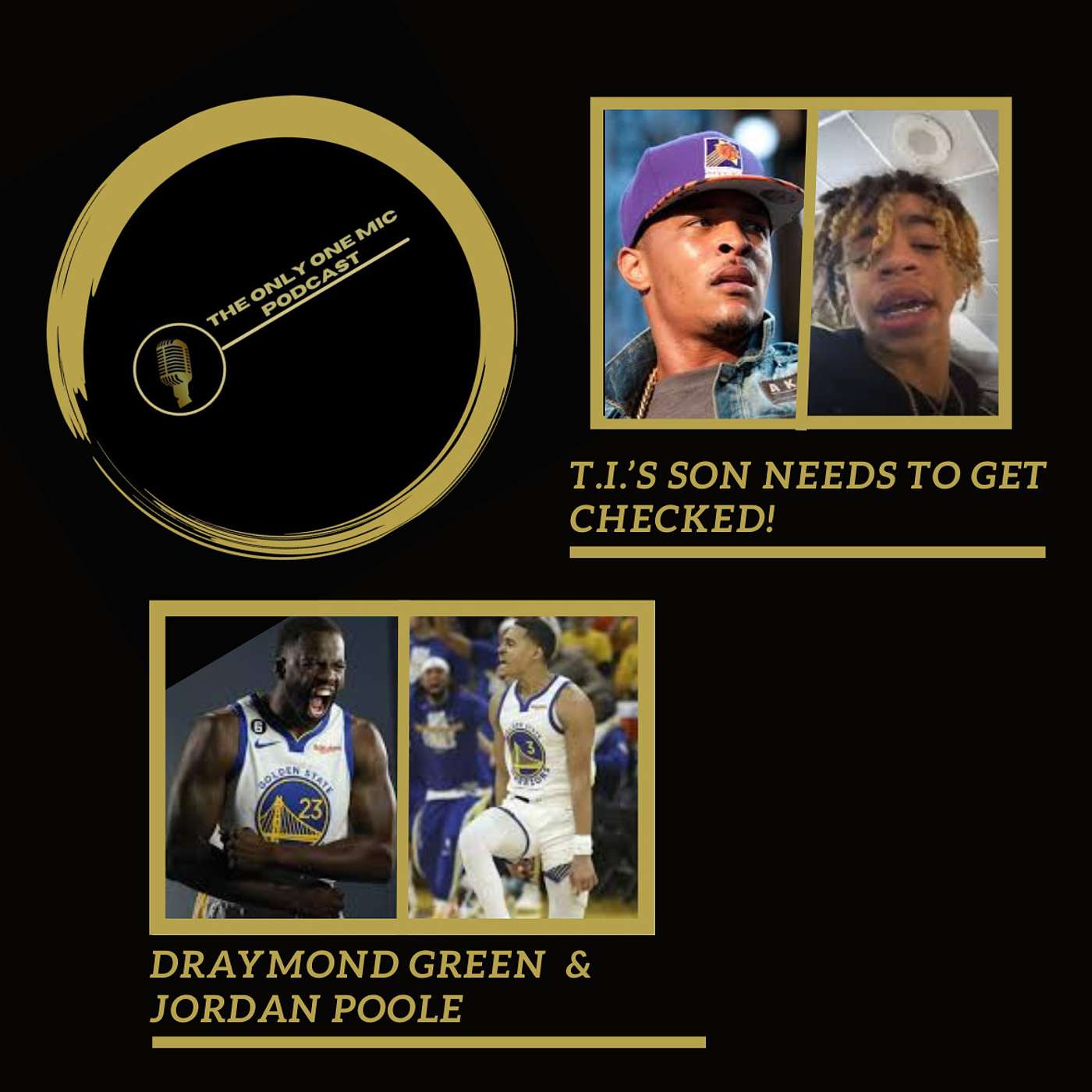Is Kanye Going Crazy? T.I.’s Son King, & Draymond Green vs Jordan Poole episode artwork