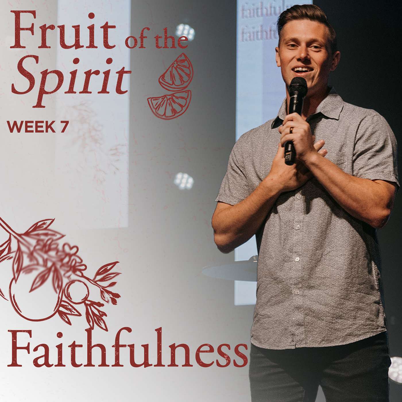 Faithfulness - Fruit of the Spirit (Week 7)