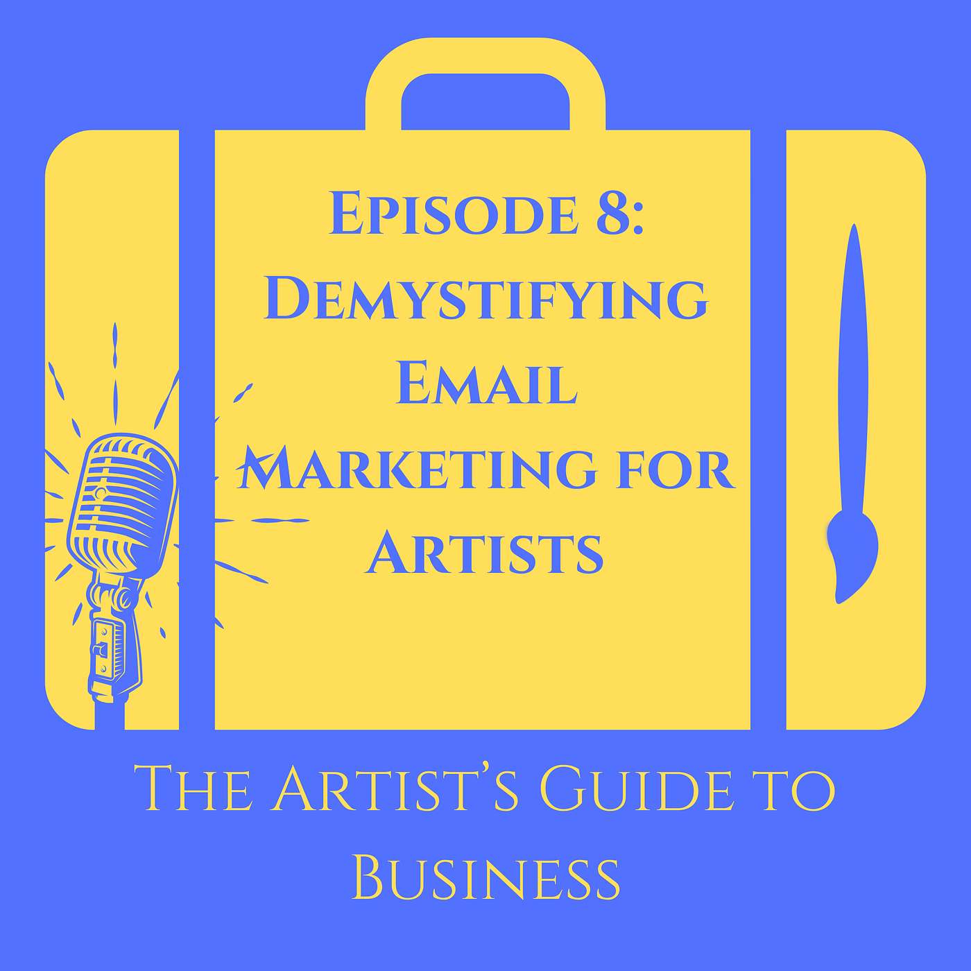 Email Marketing for Artists (Without the Overwhelm or Cringe) episode artwork