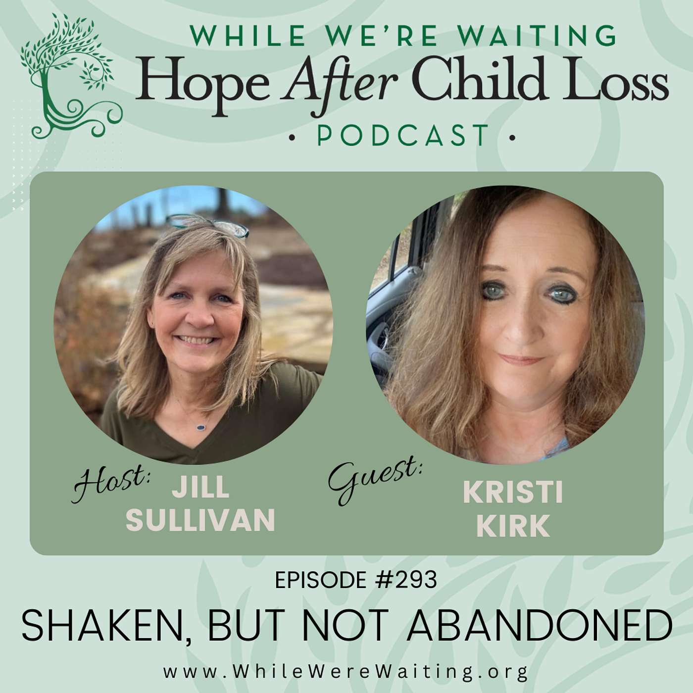 293 | Shaken, But Not Abandoned (Part One) with Kristi Kirk
