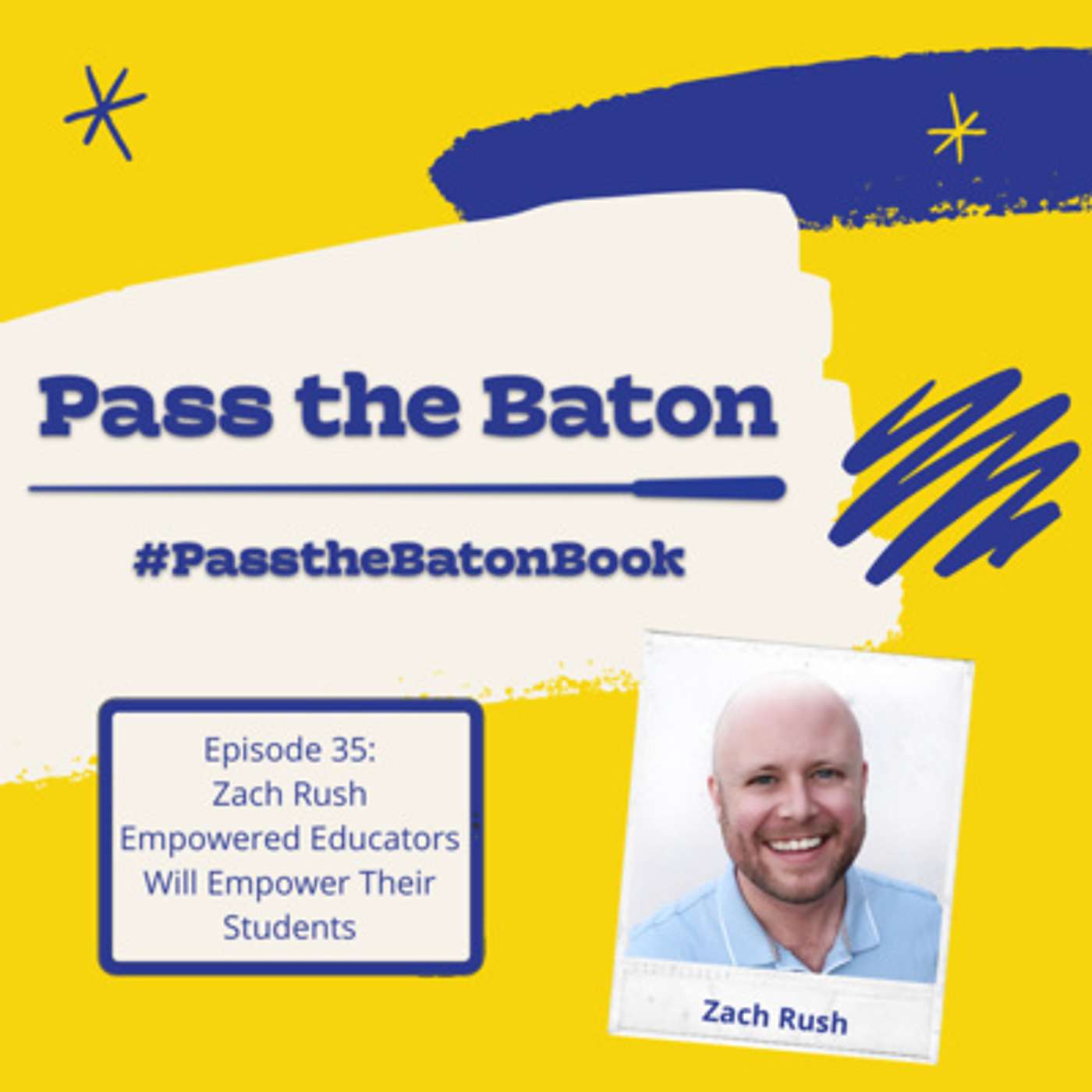 Episode 35: Empowered Educators Will Empower Their Students episode artwork