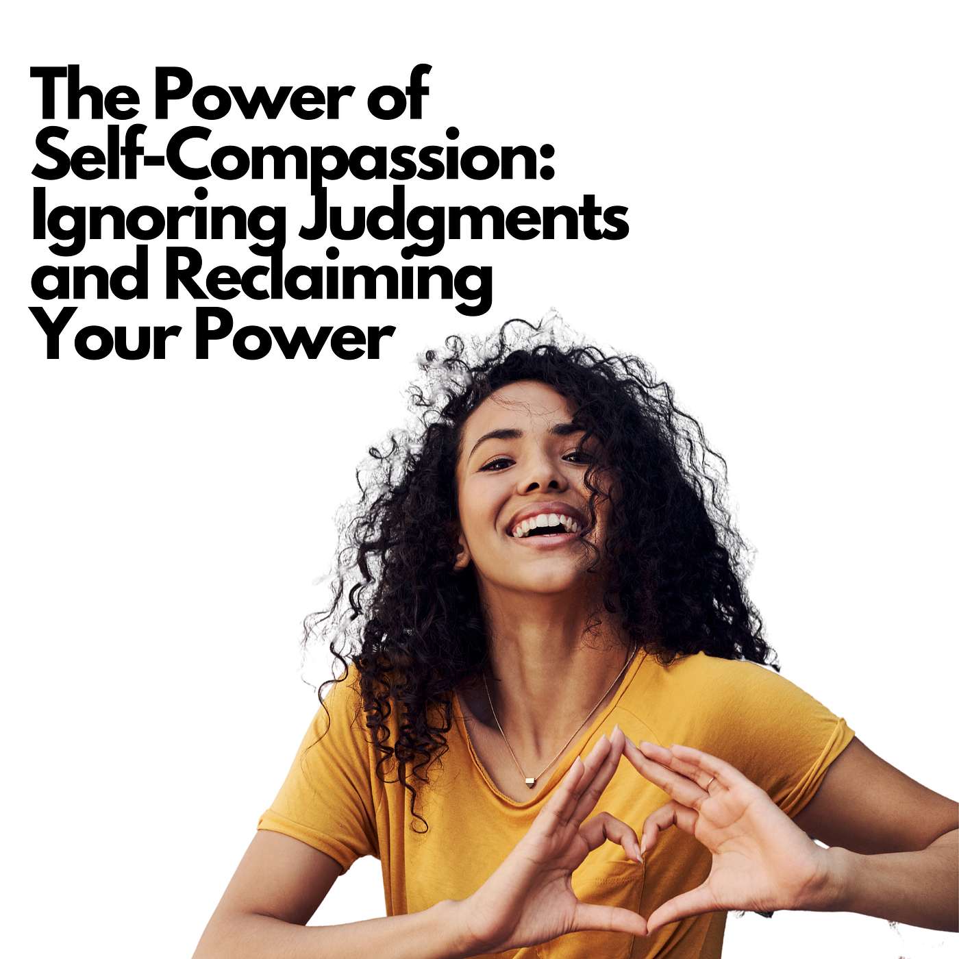 The Power of Self-compassion: Ignoring Judgments and Reclaiming Your Power episode artwork