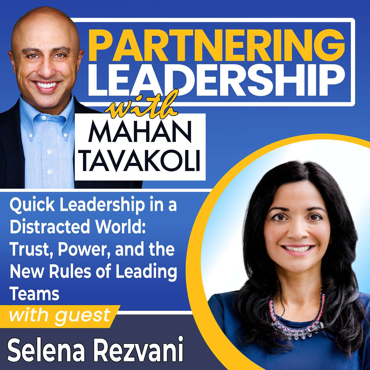 424 Quick Leadership in a Distracted World: Trust, Power, and the New Rules of Leading Teams with Selena Rezvani