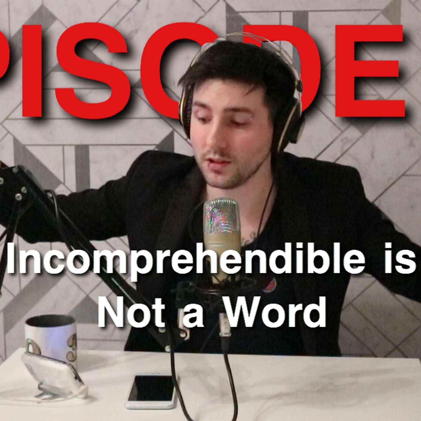 EP 9. Incomprehendible is Not a Word EP 9. Incomprehendible is Not a Word