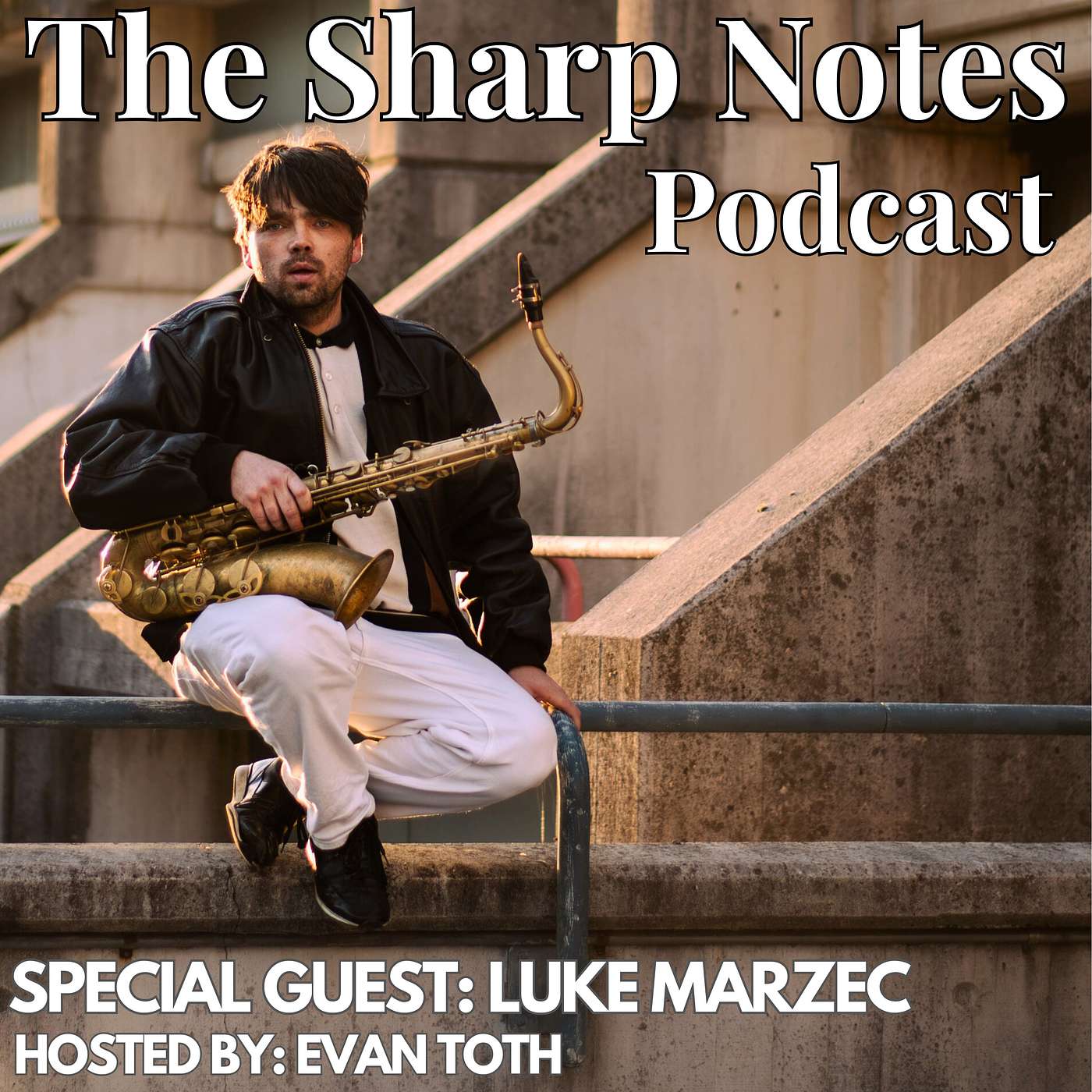Luke Marzec Makes Something Good Out of Nothing | The Sharp Notes Podcast with Evan Toth