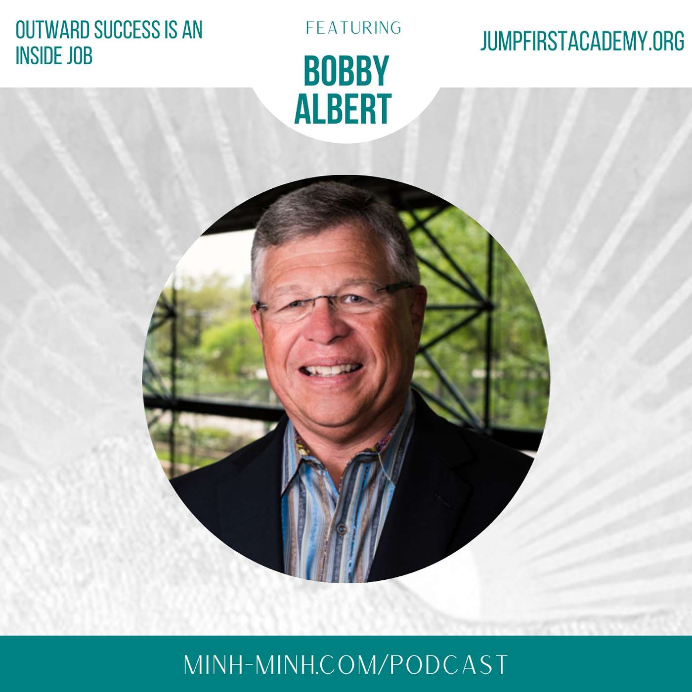 Outward Success Is an Inside Job With Bobby Albert