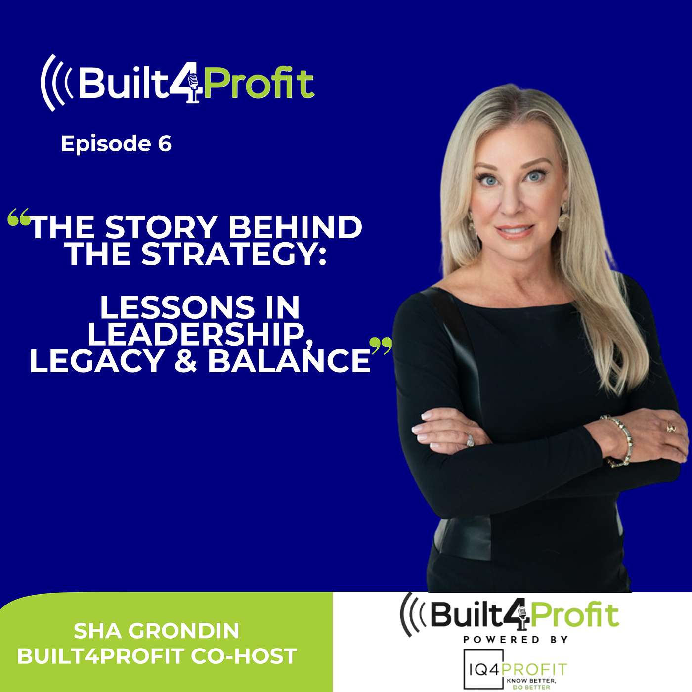 The Story Behind the Strategy: Lessons in Leadership, Legacy & Balance with Sha Grondin