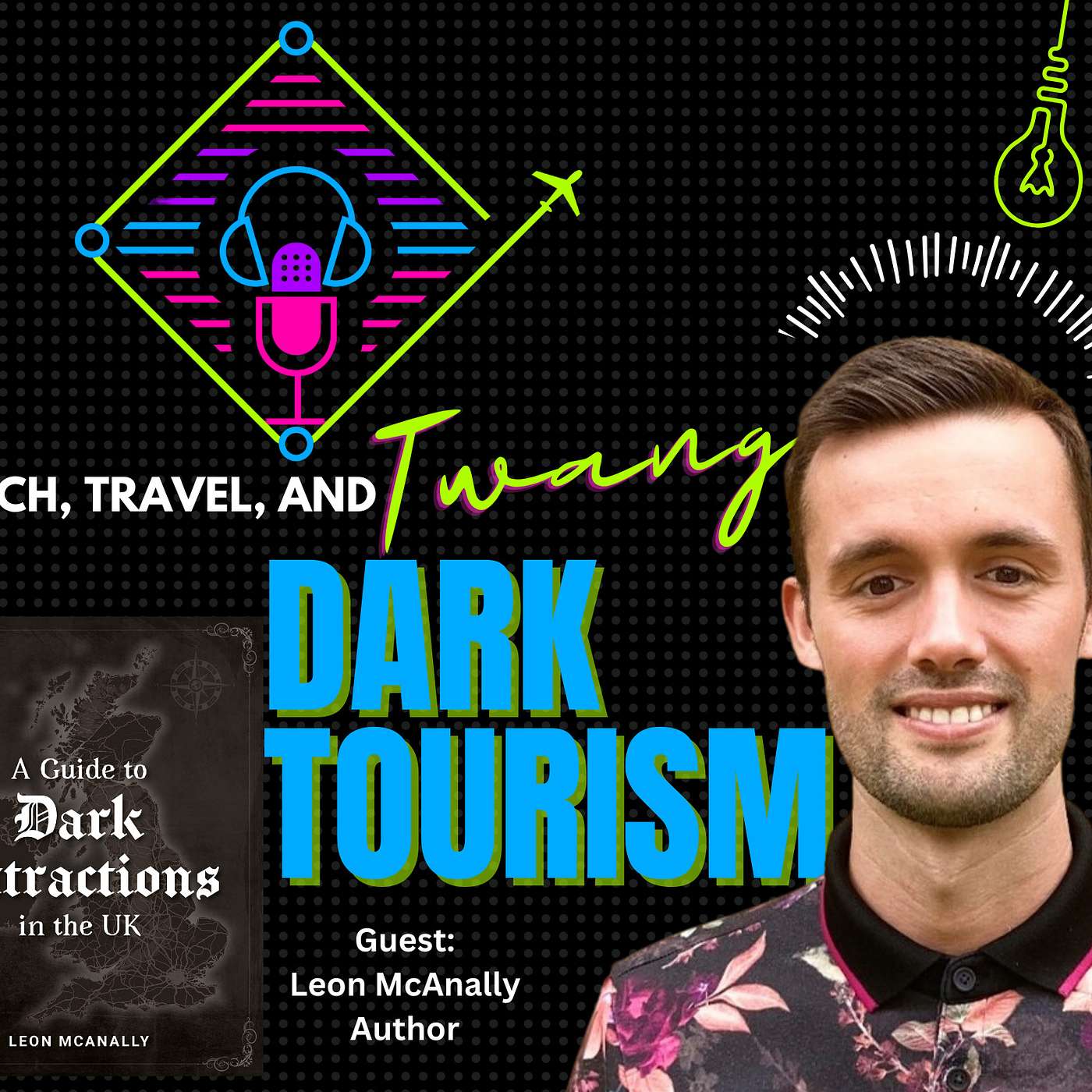 Dark Tourism with Leon McAnally