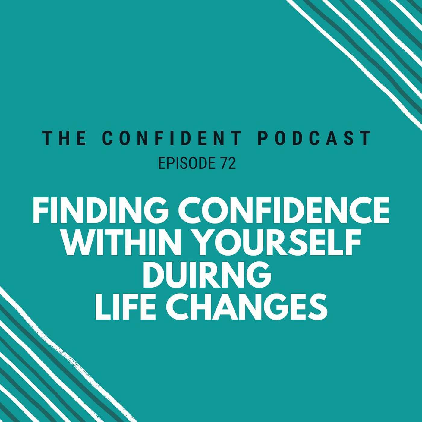 Finding confidence within yourself during life changes