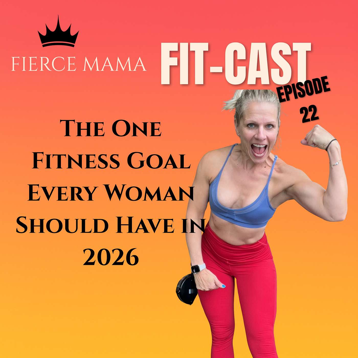 Episode 22 - The One Fitness Goal Every Woman Should Have in 2026 episode artwork