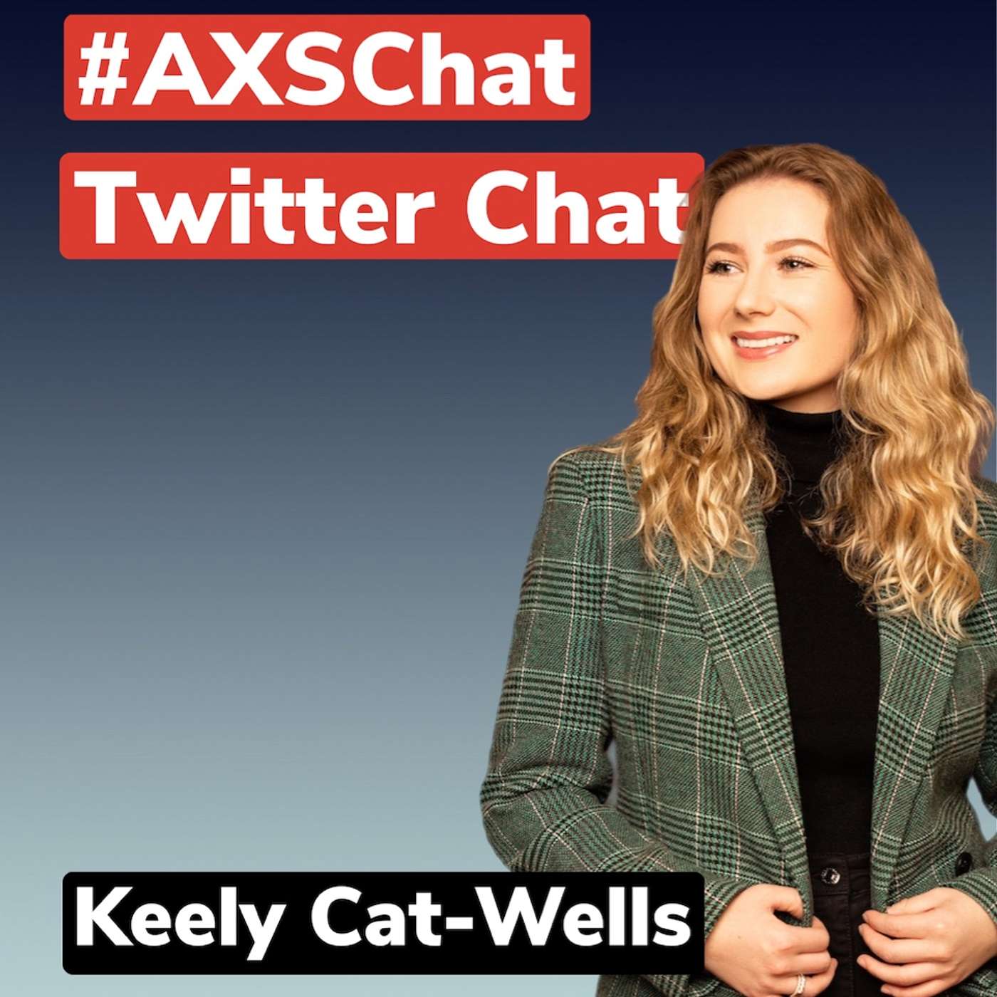 AXSChat Podcast with Keely Cat-Wells CEO & Founder C Talent.