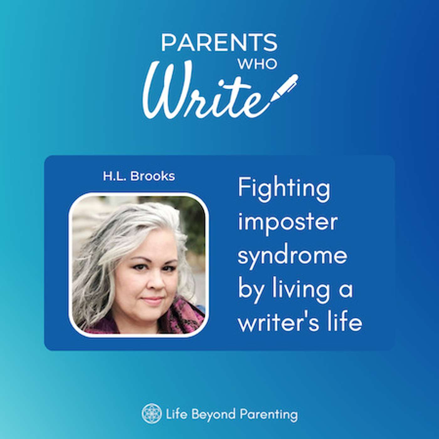 39. Fighting imposter syndrome by living a writer’s life w/ H.L. Brooks