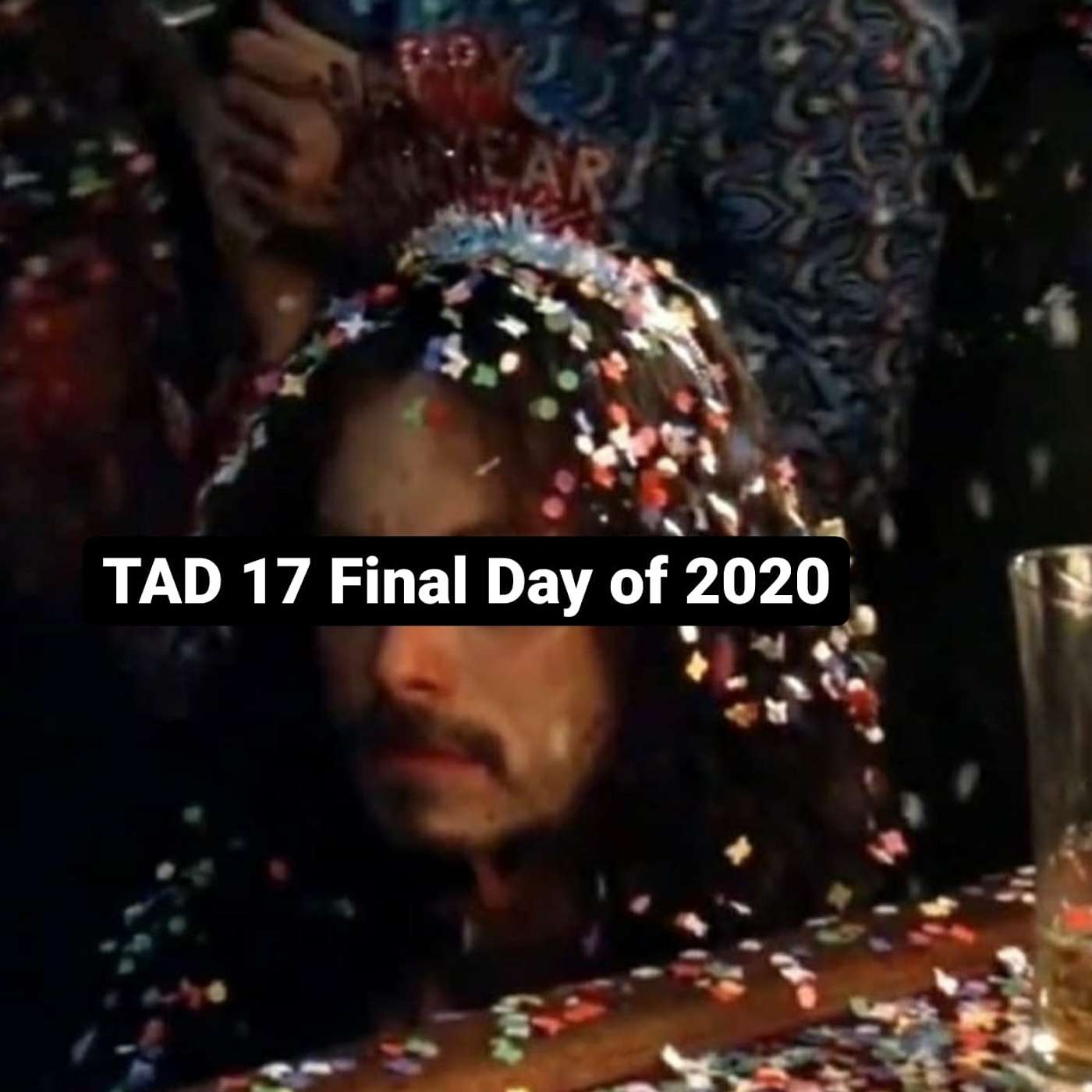 TAD 17 Final Day of 2020