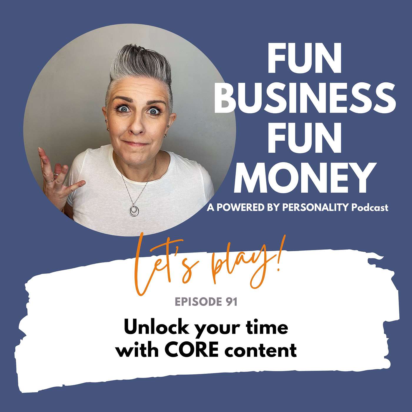 91: Unlock your time with CORE content