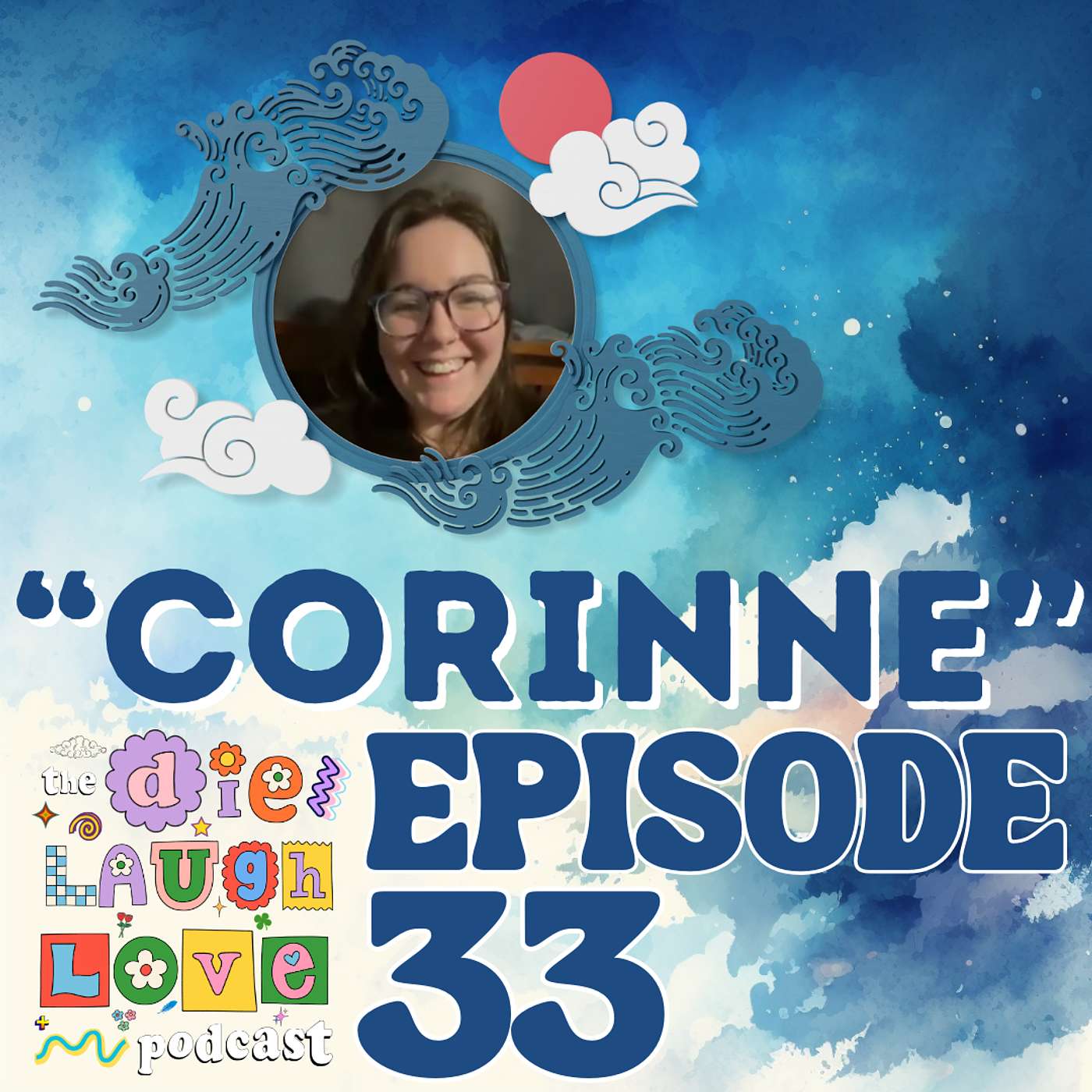 The Die Laugh Love Podcast