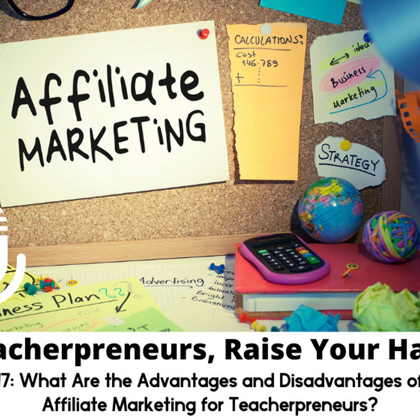 97: TRYH: What Are the Advantages and Disadvantages of Affiliate Marketing for Teacherpreneurs