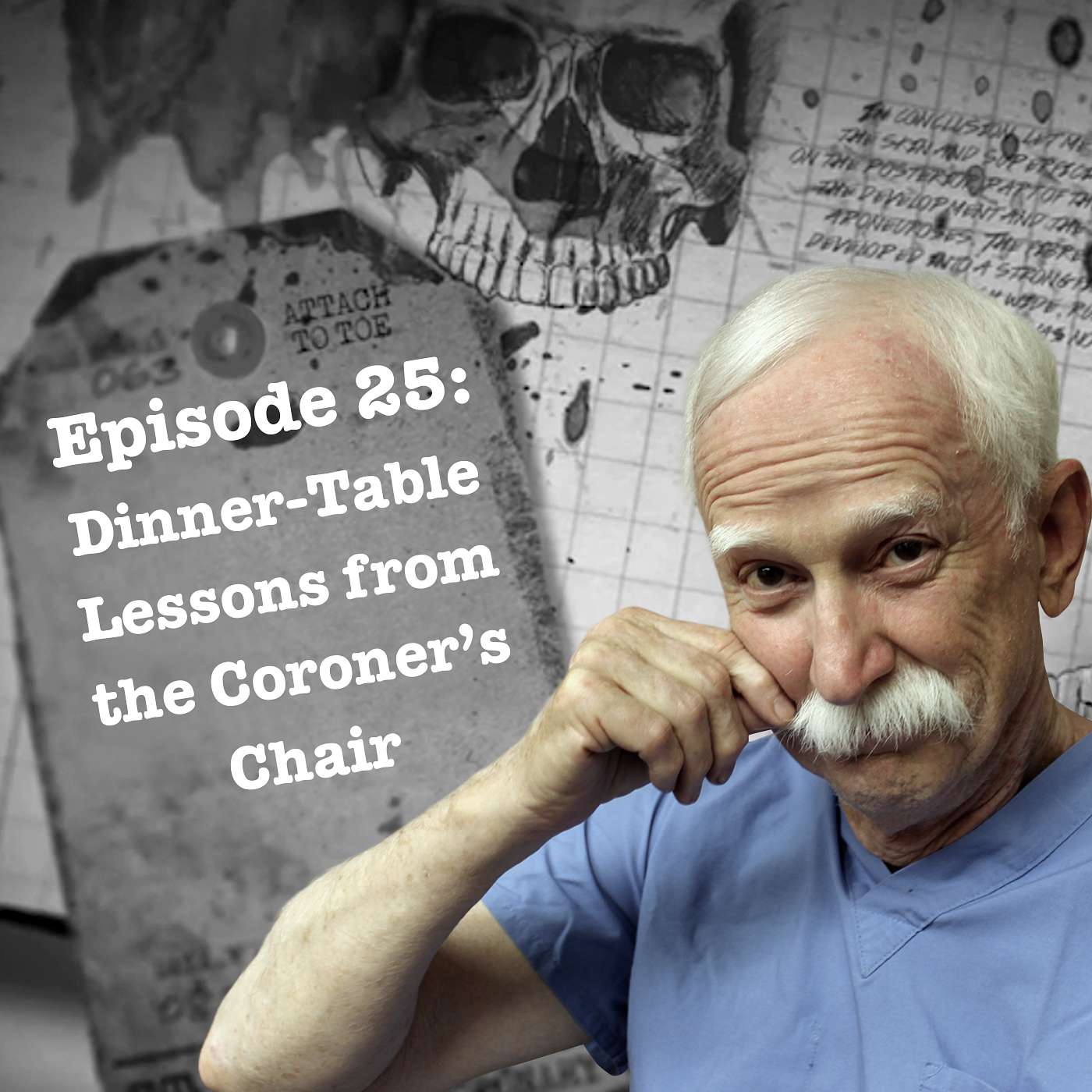Dinner-Table Lessons from the Coroner’s Chair Dinner-Table Lessons from the Coroner’s Chair