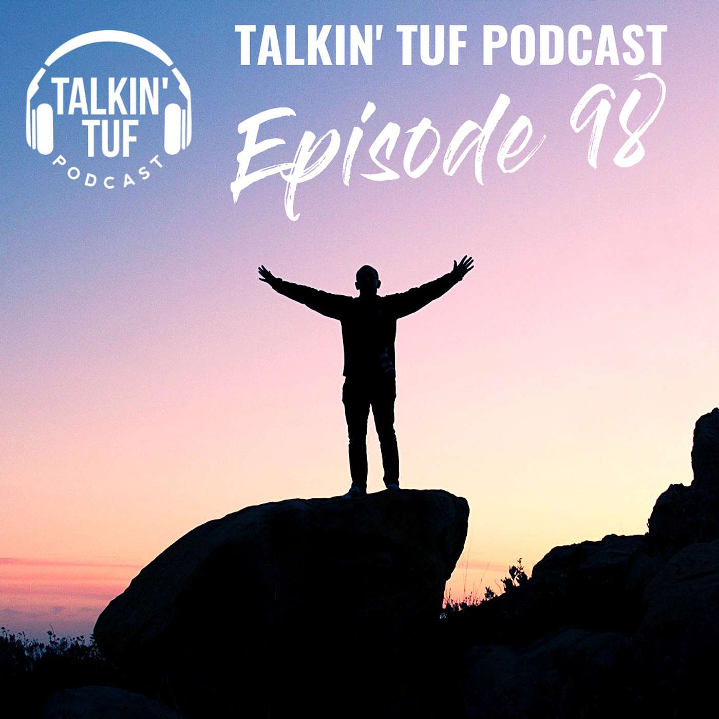 The Talkin TUF Podcast Episode 98 | Health, Fitness & Nutrition