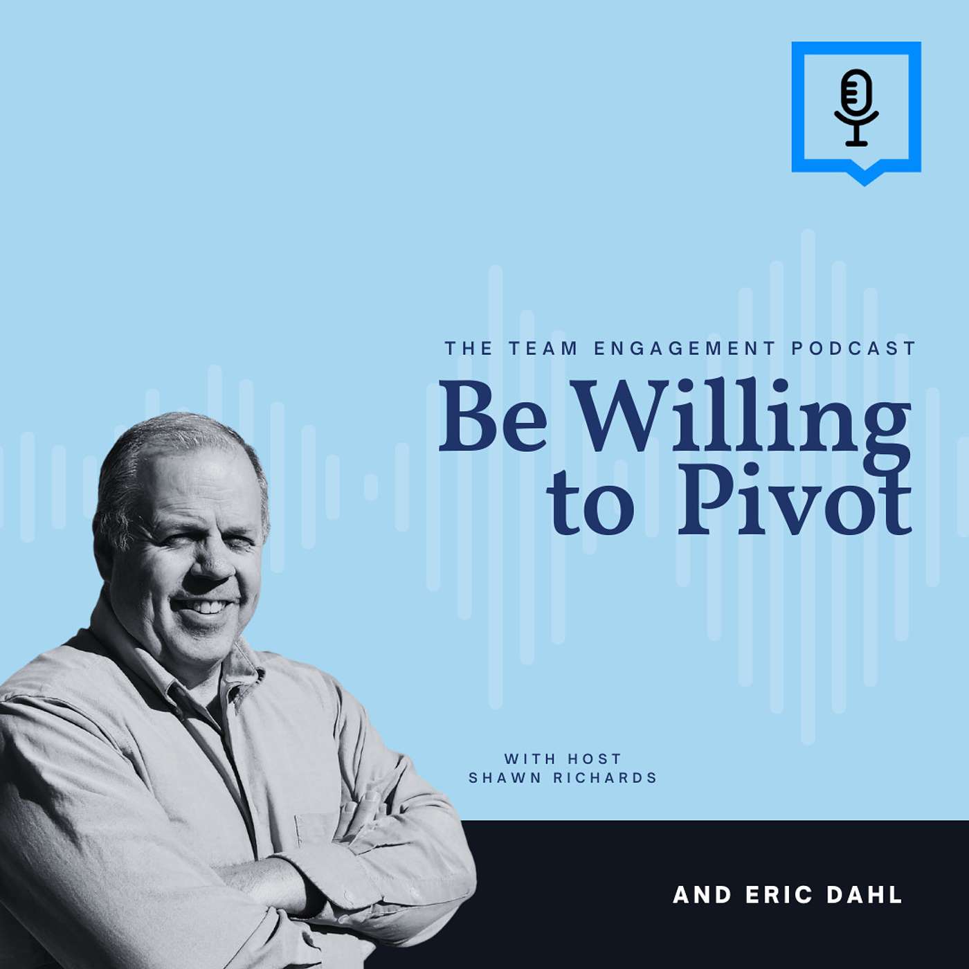 Be Willing to Pivot | Eric Dahl