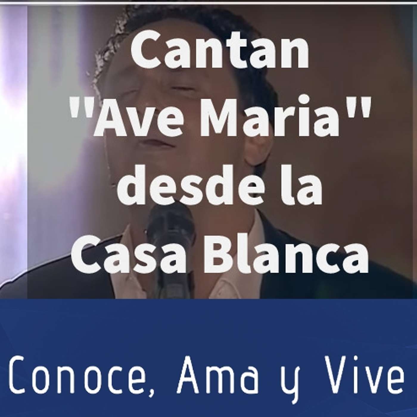 Episodio 334: 😊  Cantan el Ave María desde la Casa Blanca ✝ episode artwork