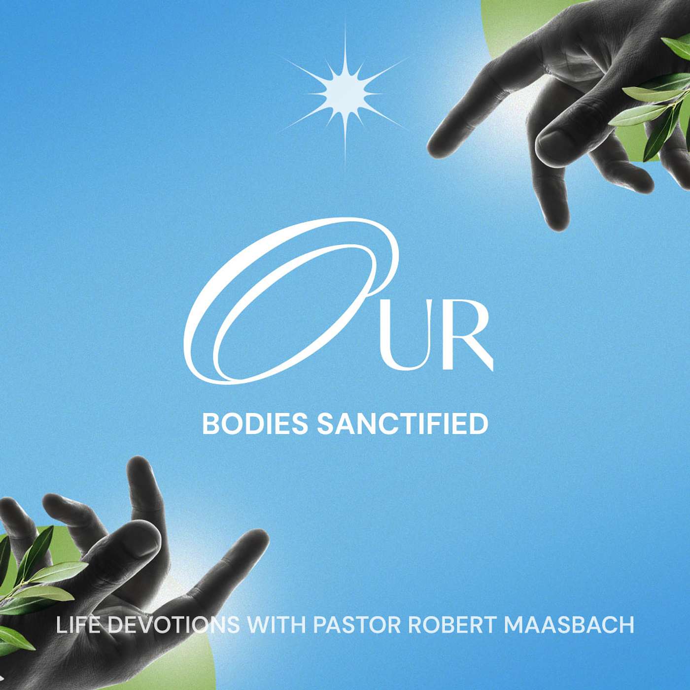 Our Bodies Sanctified - 16.7.26 episode artwork