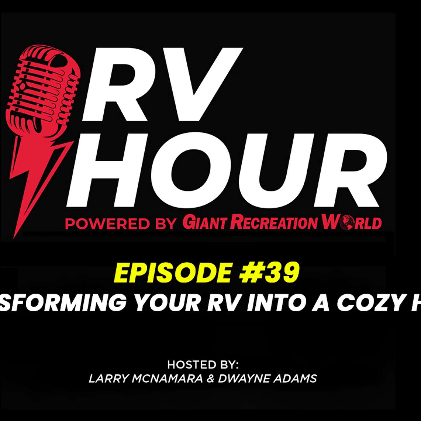 RV Hour Podcast - Episode 39 - Transforming Your RV Into A Cozy Home episode artwork