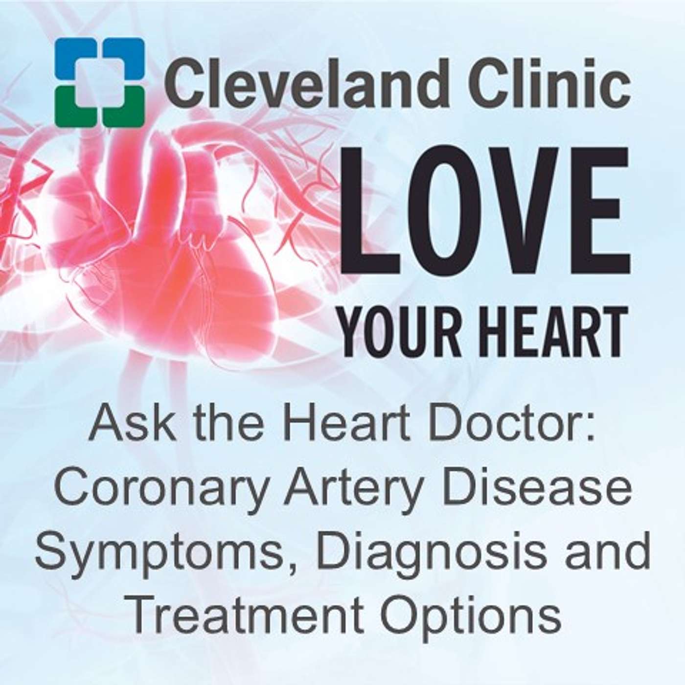 Ask the Heart Doctor: Coronary Artery Disease Symptoms, Diagnosis and Treatment Options