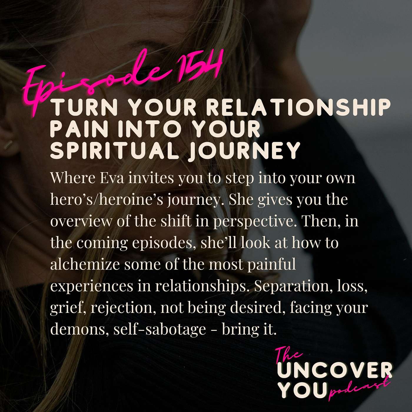Ep 154: Turn your relationship pain into your spiritual journey episode artwork