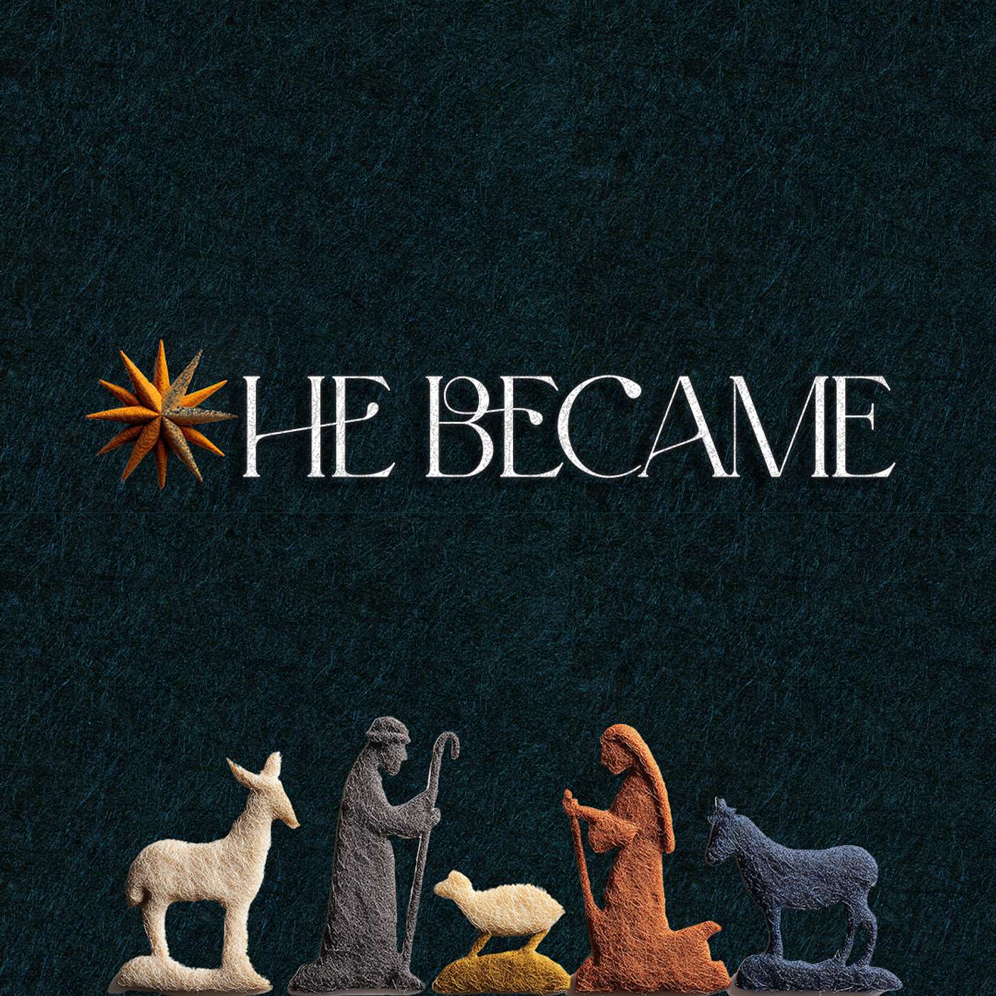 He Became Our Savior (He Became - Week 4)