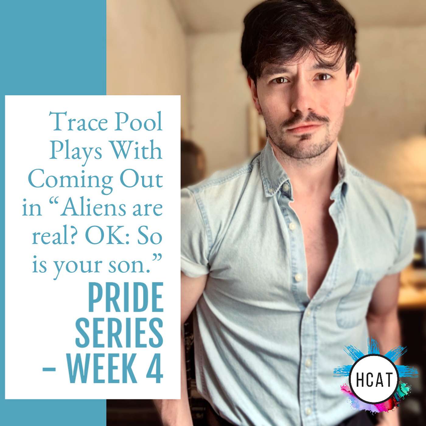 Trace Pool Plays with Coming Out in "Aliens are real? Ok: so is your son." - Pride Week 4 episode artwork