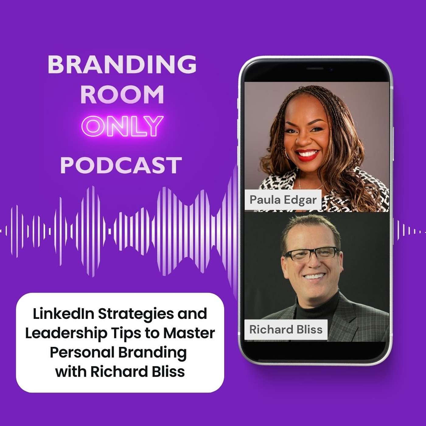 LinkedIn Strategies and Leadership Tips to Master Personal Branding with Richard Bliss