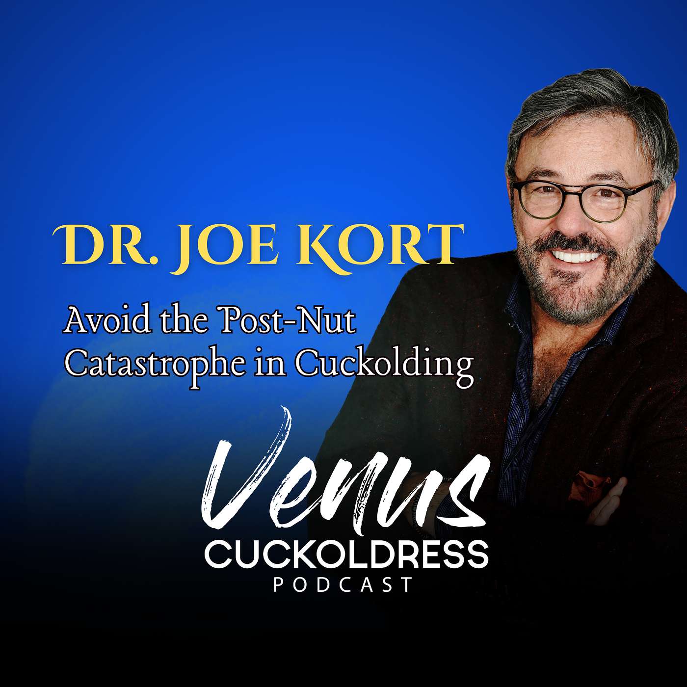 Avoid the Post-Nut Catastrophe in Cuckolding - With Dr. Joe Kort