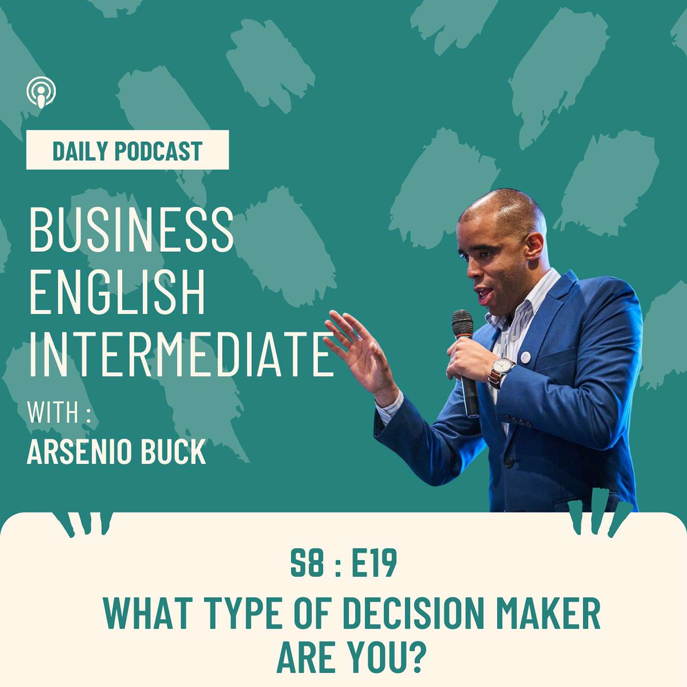 Arsenio's Business English Podcast | Season 8: Episode 19 | What Type of Decision Maker Are You? episode artwork