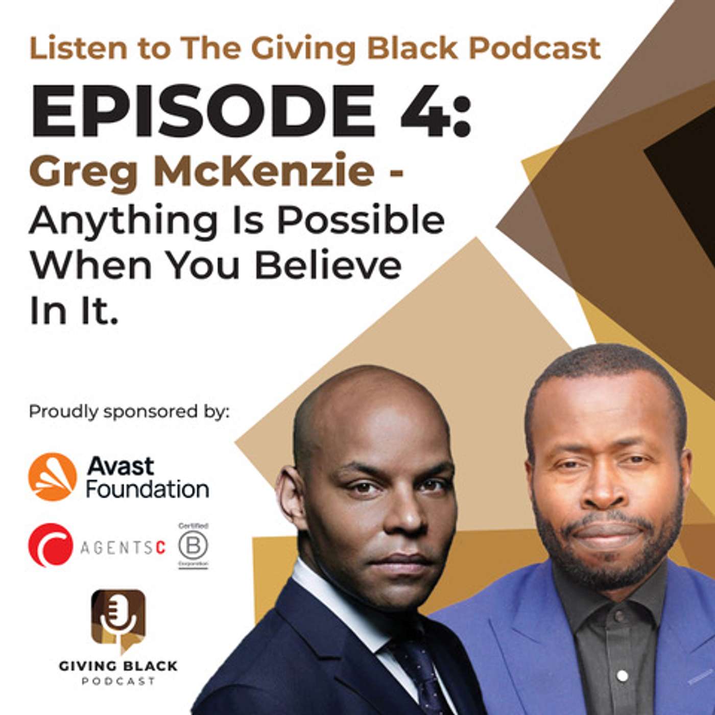 Episode Four: Greg Mckenzie - Anything Is Possible When You Believe In It!