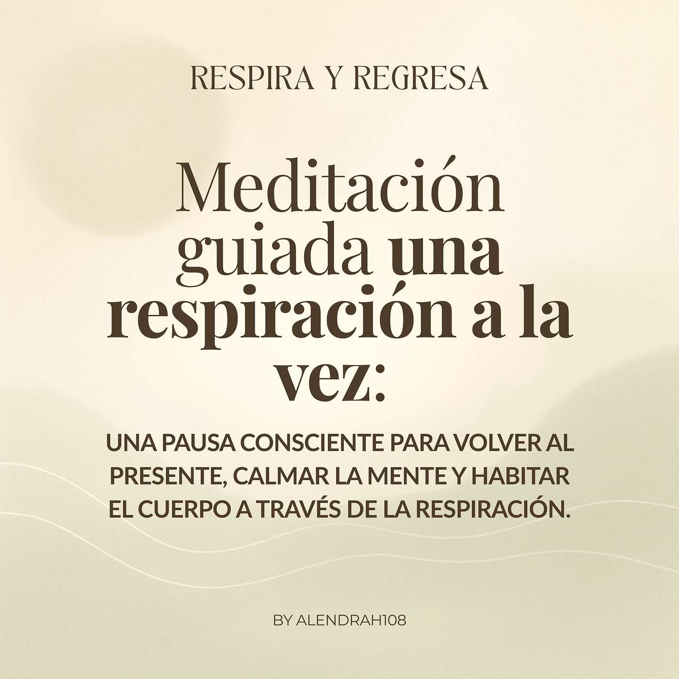 Meditación guiada: Una respiración a la vez | Una pausa consciente  para volver al presente, calmar la mente y habitar el cuerpo a través de la respiración