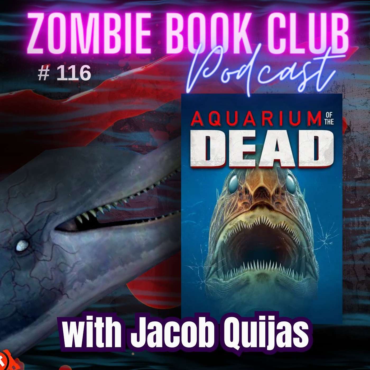 Aquarium of the Dead with Special Guest Jacob Quijas | Zombie Book Club Ep 116