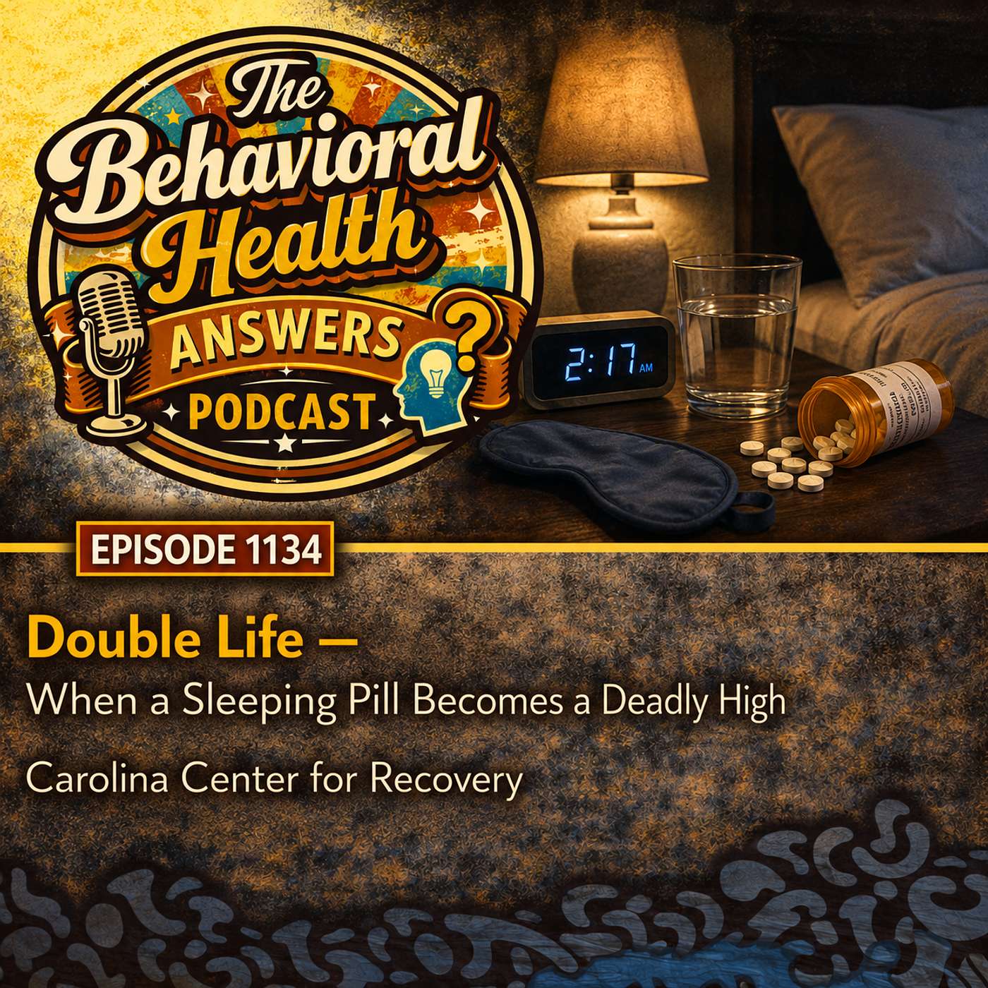 Episode 1134: Double Life - When a Sleeping Pill Becomes a Deadly High | Carolina Center for Recovery episode artwork