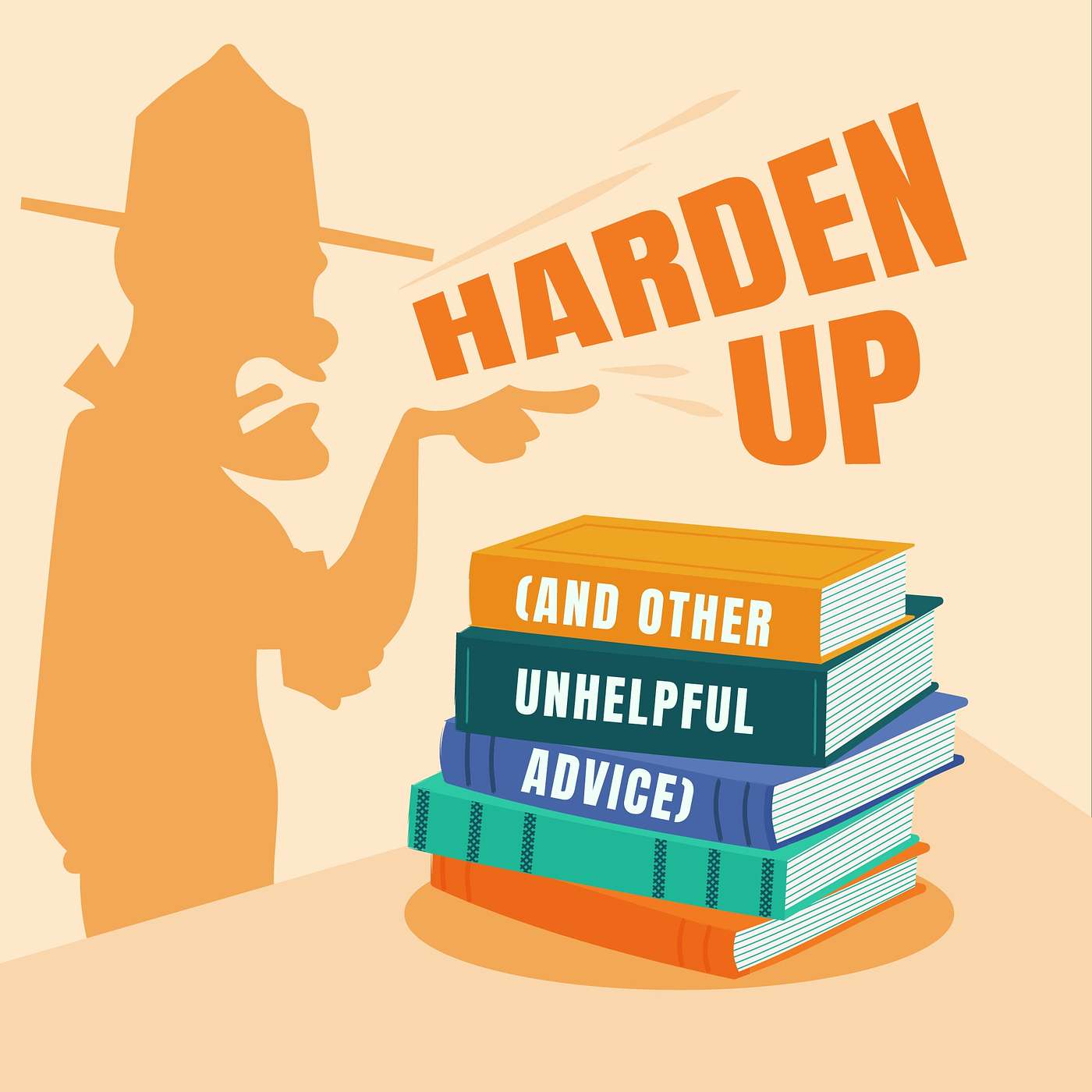 Harden Up (And Other Unhelpful Advice)